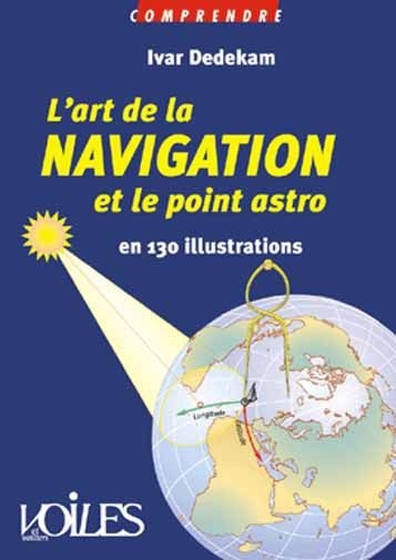 L'art de la navigation et le point astro en 130 illustrations