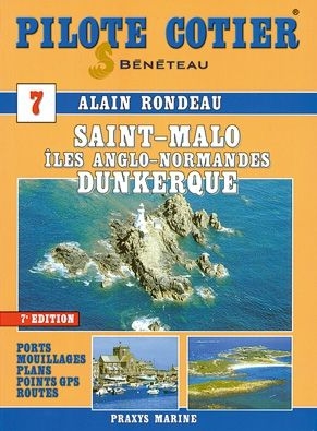 Pilote côtier - N°07 - Saint Malo - Les Îles Anglo Normandes - Dunkerque