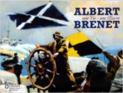 Albert Brenet - Une vie - Une oeuvre