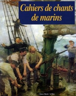 Cahiers de chants de marins - tome 2