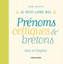 Le petit livre des prénoms celtiques et bretons