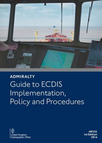 Admiralty Guide to ECDIS Implementation, Policy and Procedures